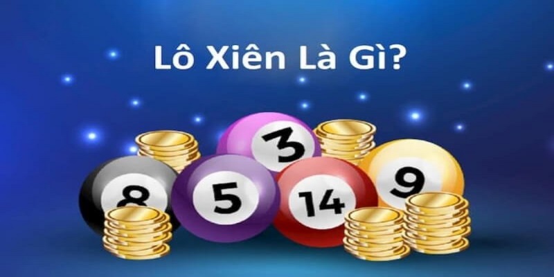 Lô xiên là gì? Hướng dẫn chi tiết từ A đến Z cho newbie 1 Hiểu rõ lô xiên là gì giúp người chơi đặt cược hiệu quả và an toàn